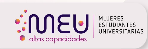 MEU · Mujeres Estudiantes Universitarias · Altas capacidades